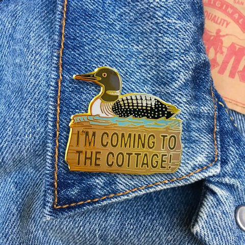 I'm Coming To The Cottage HR Pin