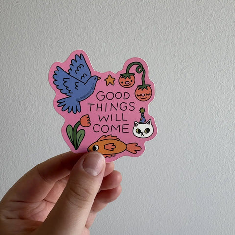 Good Things Will Come Sticker
