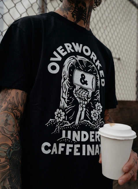  Overworked and Undercaffinated Tee