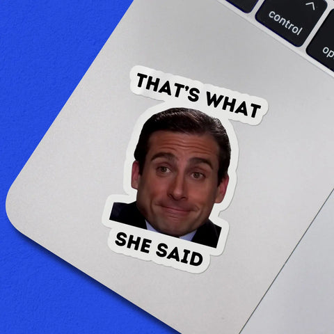 That's What She Said Sticker