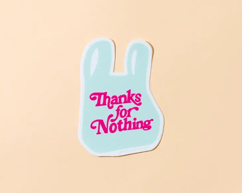 Thanks For Nothing Bag Sticker