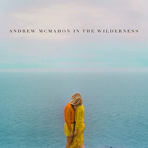 McMahon, Andrew - Andrew McMahon in the Wilderness