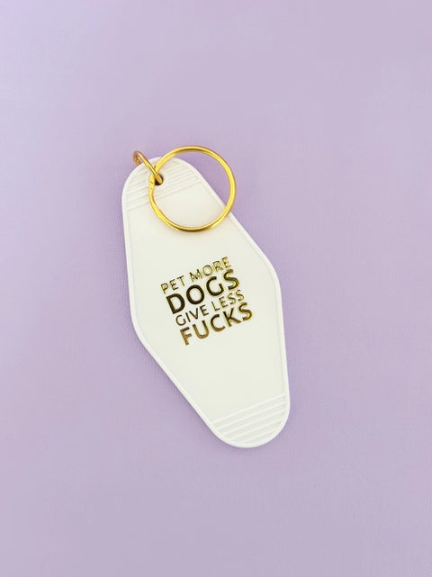 Pet More Dogs Give Less Fucks Keychain