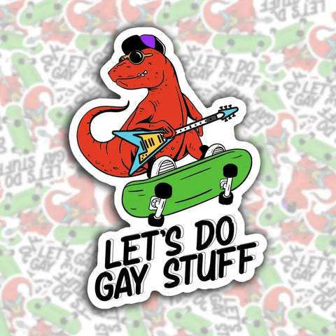  Let's Do Gay Stuff Sticker