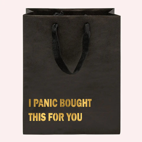 I Panic Bought This For You Bag