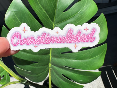 Overstimulated Sticker