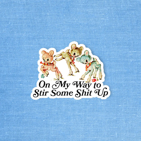 Stir Some Shit Up Sticker