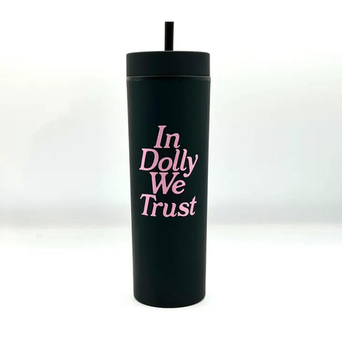 In Dolly We Trust Tumbler