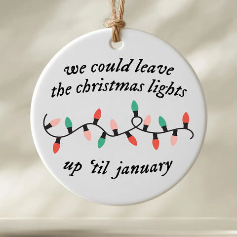 Taylor Christmas Lights 'til January Ornament
