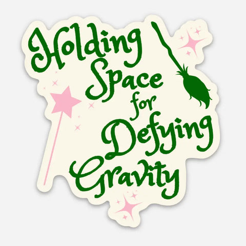 Holding Space For Defying Gravity Sticker