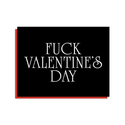 Fuck Valentine's Day Card