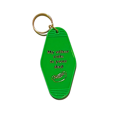 My Other Ride is Your Dad Keychain