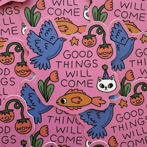 Good Things Will Come Sticker