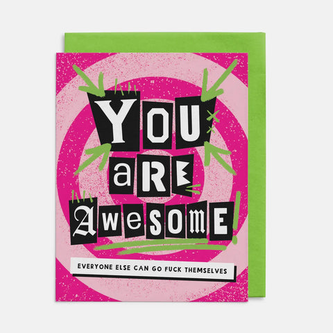 You Are Awesome, Everyone Else Fuck Off Card