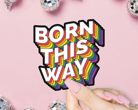  Born This Way Sticker