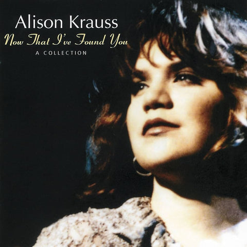  Krauss, Alison - Now That I've Found You: A Collection