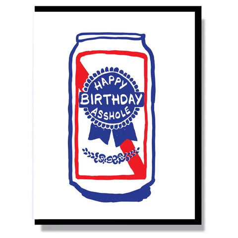 Happy Birthday Asshole PBR Card