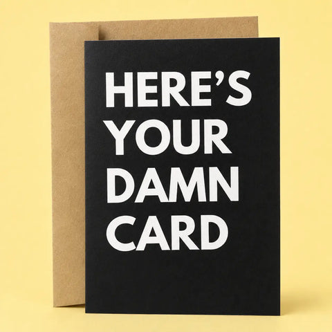  Here's Your Damn Card Birthday Card