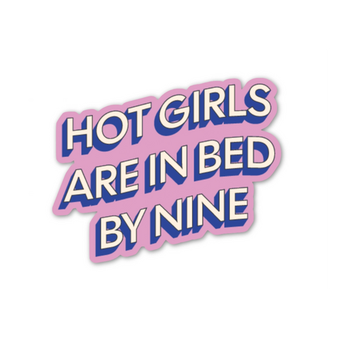 Hot Girls Are in Bed Sticker