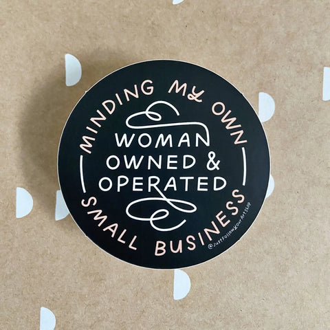 Minding My Own Small Business Sticker