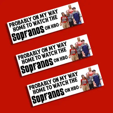 Probably On My Way Home To Watch The Sopranos On HBO Bumper Sticker