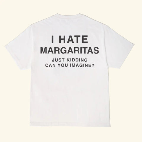  I Hate Margs Tee