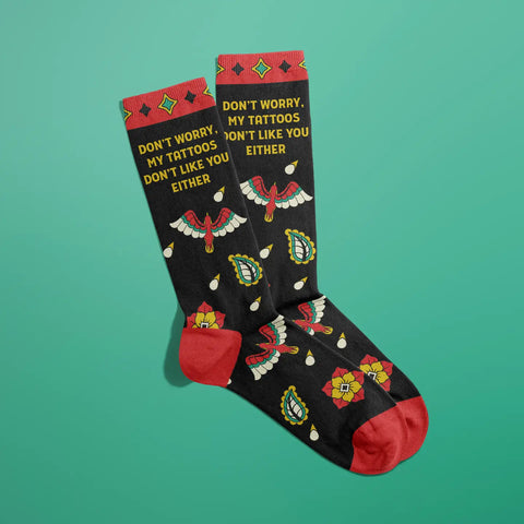 Tattoos Don't Like You Either Socks