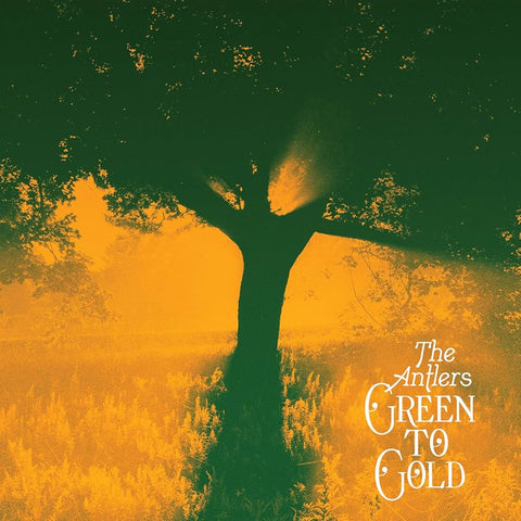 Antlers, the - Green to Gold