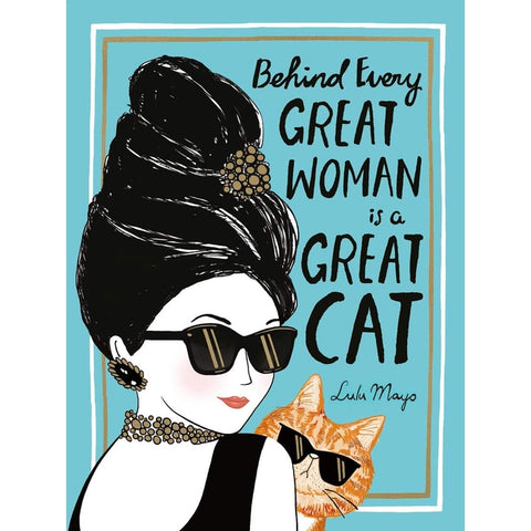  Behind Every Great Woman Is A Great Cat