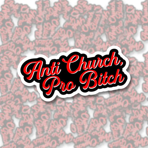 Anti Church Pro Bitch Sticker