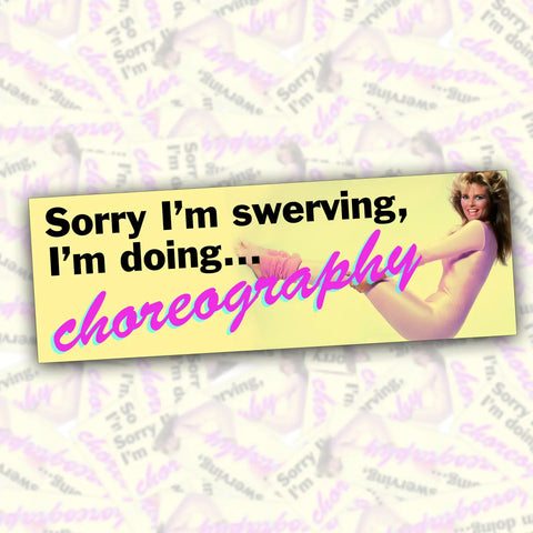  Sorry I'm Swerving Bumper Sticker