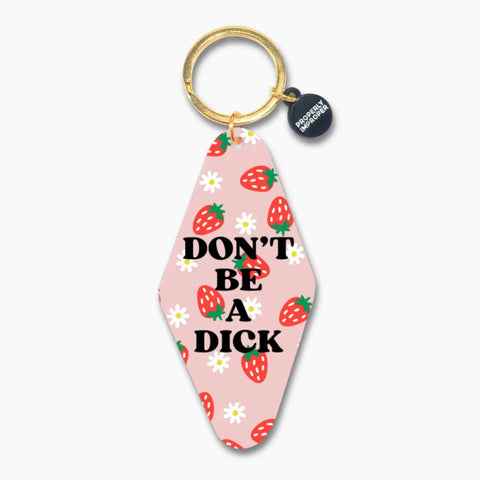 Don't Be A Dick Strawberry Key Tag