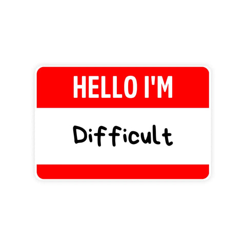  Hello I'm Difficult Sticker