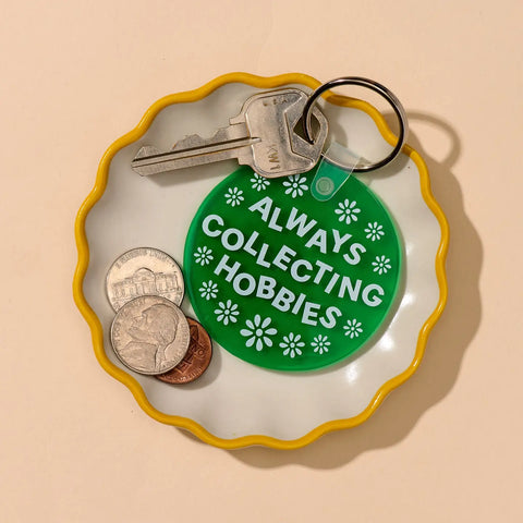  Always Collecting Hobbies Keychain