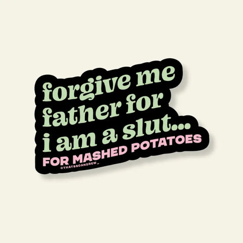 Slut for Mashed Potatoes Sticker