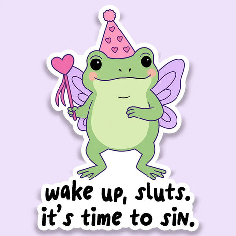 Frog - Wake Up Sluts Sticker