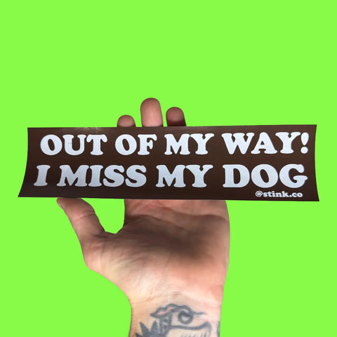 I Miss My Dog Bumper Sticker