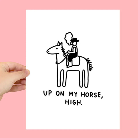 Up On My Horse, High Print