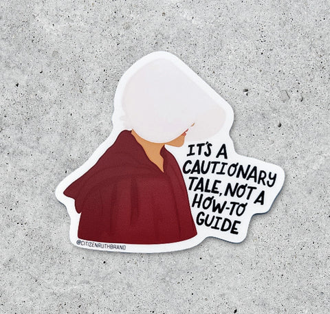 Handmaid's Tale Cautionary Sticker