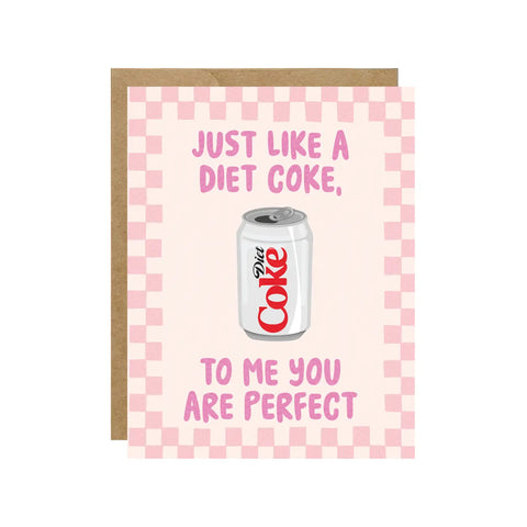 To Me You Are Perfect Diet Cola Card