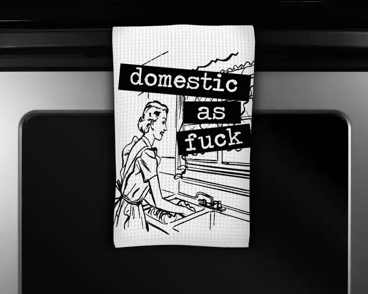 Domestic As Fuck Kitchen Towel – Modern Legend Llc