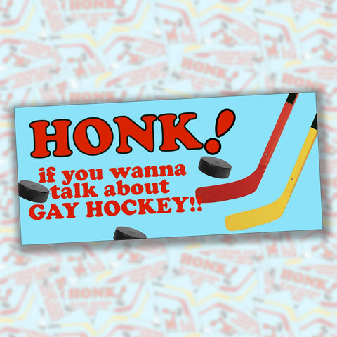 Honk If You Wanna Talk About Gay Hockey Bumper Sticker