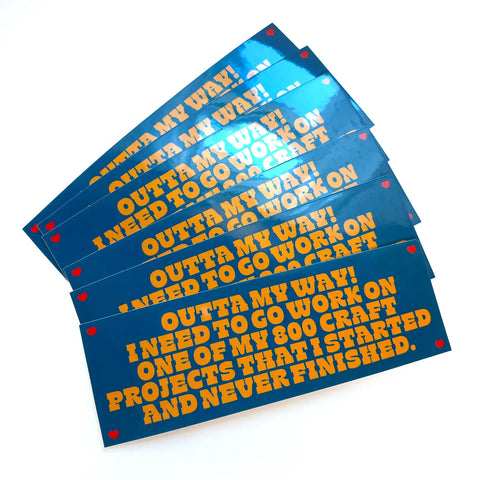 Outta My Way Craft Bumper Sticker