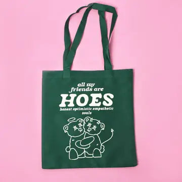 My Friends Are Hoes Tote