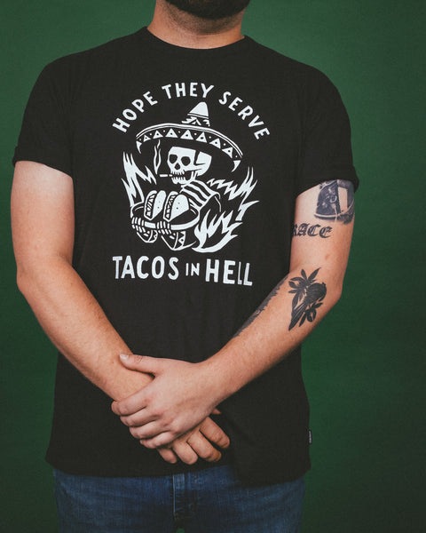 Men's Hope They Serve Tacos in Hell Tee