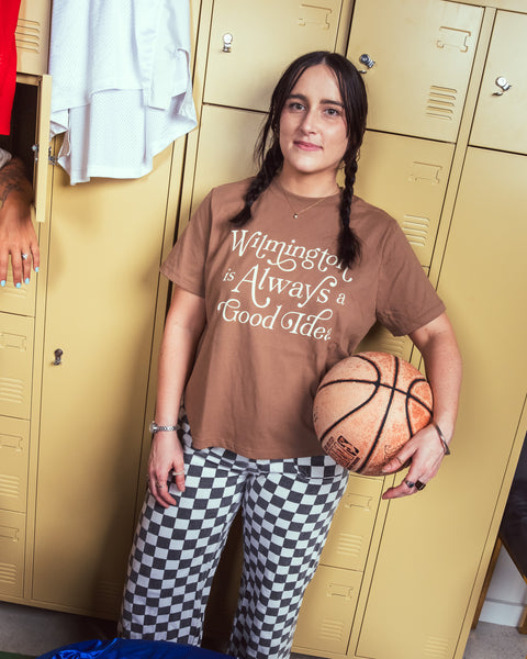  Wilmington Is Always A Good Idea Tee