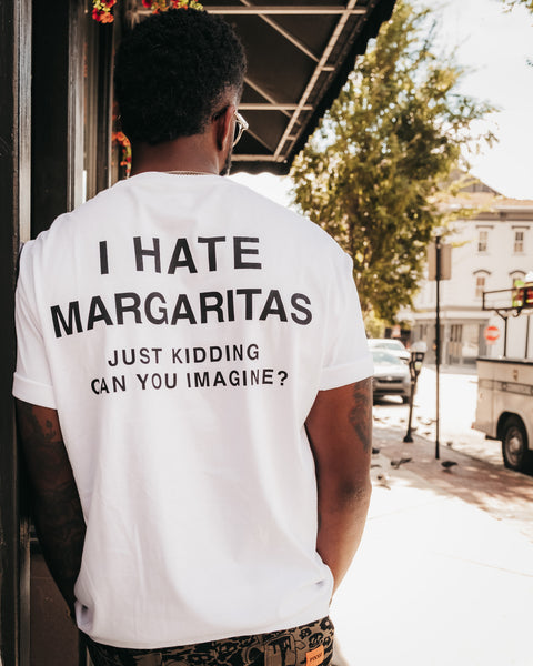 I Hate Margs Tee