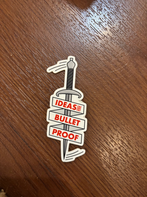  Ideas Are Bullet Proof Sticker