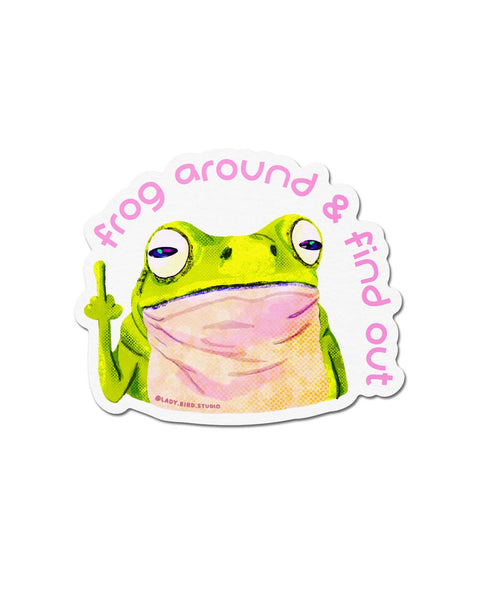 Frog Around & Find Out Sticker