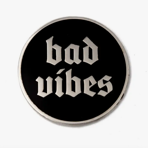Bad Vibes Pin